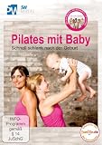 Pilates mit Baby – Schnell schlank nach der Geburt (Rückbildungsgymnastik mit Baby)