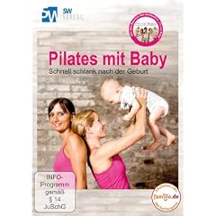 Pilates mit Baby - Schnell schlank nach der Geburt (R�ckbildungsgymnastik mit Baby) --- empfohlen von familie.de ---