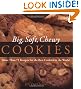 Big, Soft, Chewy Cookies