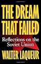 The Dream that Failed: Reflections on the Soviet Union