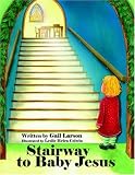 Stairway to Baby Jesus
