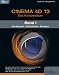 CINEMA 4D 13, Das Kompendium, Band 1: Modellieren - Texturieren - Rendern