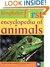 The Kingfisher First Encyclopedia of Animals (Kingfisher First Reference)