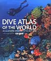 Dive Atlas of the World: An Illustrated Reference to the Best Sites