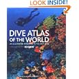 Dive Atlas of the World: An Illustrated Reference to the Best Sites by Jack Jackson