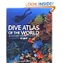 Dive Atlas of the World: An Illustrated Reference to the Best Sites