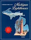  : A Traveler's Guide to 116 Michigan Lighthouses