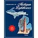 A Traveler's Guide to 116 Michigan Lighthouses
