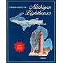 A Traveler's Guide to 116 Michigan Lighthouses