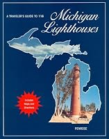 A Traveler's Guide to 116 Michigan Lighthouses
