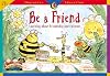 Be a Friend: Learning About Friendship and Fairness (Character Education Readers)