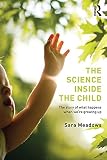The science inside the child : the story of what happens when we're growing up