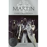 L'ombra della profezia. Le cronache del ghiaccio e del fuoco: 9di George R. Martin