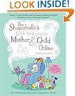 The Shopaholic's Guide to Buying for Mother and Child Online (Shopaholic's Guide To...)