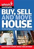 Buy, Sell and Move House ("Which?" Essential Guides)