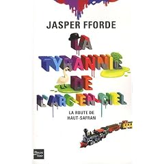 La tyrannie de l'arc-en-ciel : Tome 1, La route de Haut-Safran
