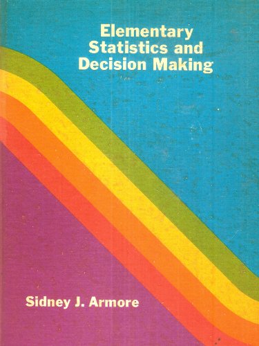 elementary statistics  decision making by sidney j armore
