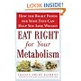 Eat Right for Your Metabolism: The Individualized Diet Plan to Balance Body Chemistry, Lose Weight, and Prevent Disease
