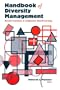 Handbook of Diversity Management: Beyond Awareness to Competency Based Learning