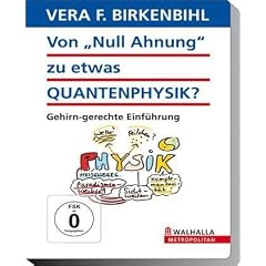 Von Null Ahnung zu etwas Quantenphysik? - Vera F. Birkenbihl