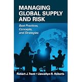 Managing Global Supply and Risk: Best Practices, Concepts, and Strategies