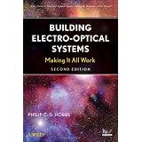 Building  Electro-Optical Systems: Making It all  Work (Wiley Series in Pure and Applied Optics)