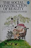 The sociology construction of reality : a treatise in the sociology of knowledge