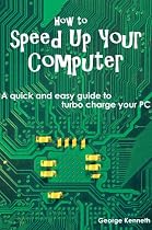 How to Speed Up Your Computer: A quick and easy guide to turbo charge your PC-From Free Kindle Books Library Click to Download Free Kindle Book -> How to Speed Up Your Computer: A quick and easy guide to turbo charge your PC