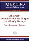 Abstract Homomorphisms of Split Kac-moody Groups (Memoirs of the American Mathematical Society)