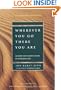 Wherever You Go, There You Are: Mindfulness Meditation in Everyday Life
