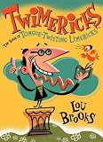 Twimericks: The Book of Tongue-Twisting Limericks