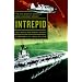 Intrepid: The Epic Story of America's Most Legendary Warship