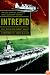 Intrepid: The Epic Story of America's Most Legendary Warship