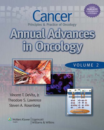 Cancer: Principles & Practice of Oncology: Annual Advances in Oncology: 2
