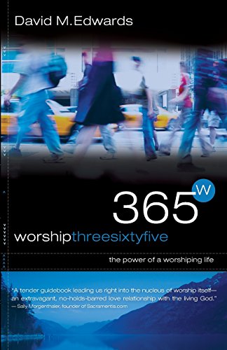 Worship 365: The Power of a Worshipping Life