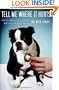Tell Me Where It Hurts: A Day of Humor, Healing, and Hope in My Life as an Animal Surgeon