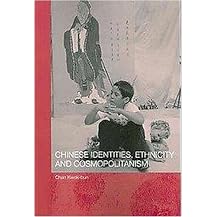 Chinese Identities, Ethnicity and Cosmopolitanism (Chinese Worlds) (Paperback)
