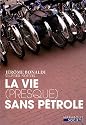 La vie (presque) sans p�trole