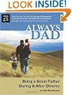Always Dad: Being a Great Father During & After Divorce