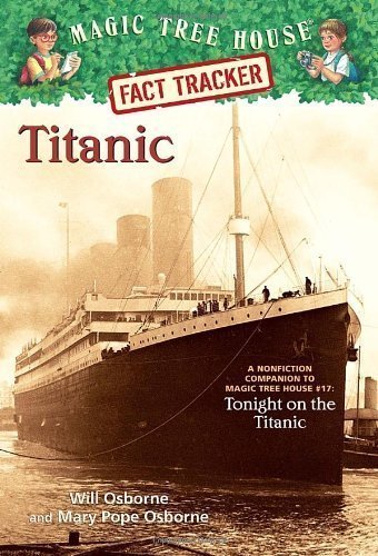 Magic Tree House Fact Tracker #7: Titanic: A Nonfiction Companion to Magic Tree House #17: Tonight on the Titanic (Edition unknown) by Osborne, Mary Pope [Paperback(2002£©]