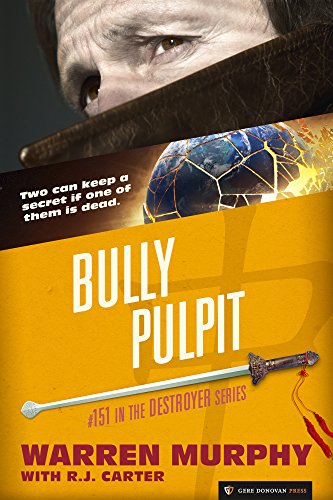 Bully Pulpit (The Destroyer Book 151)