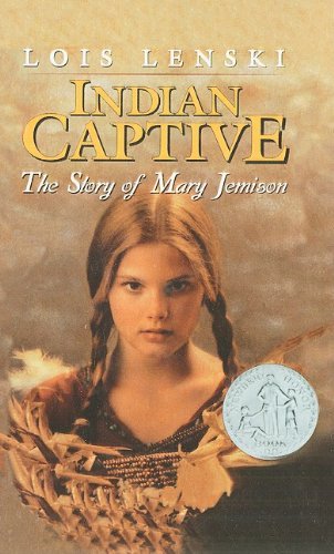 Indian Captive: The Story of Mary Jemison [Hardcover] [1995] (Author) Lois Lenski