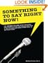 Something to Say Right Now, 101 Ready-to-Use Presentations including PowerPoint Slides