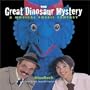 The Great Dinosaur Mystery -- A Musical Fossil Fantasy