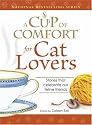 Cup of Comfort for Cat Lovers: Stories that celebrate our feline friends