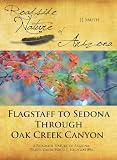 Flagstaff to Sedona through Oak Creek Canyon: A Roadside Nature of Arizona Travel Guide for U.S. Highway 89A