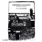 Unknown Pleasures: Inside Joy Division | [Peter Hook]