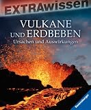 EXTRAwissen Vulkane und Erdbeben: Ursachen und Auswirkungen - Linsay; Beckett, Andrew; Thiel, Hans Peter [�bers.] Knight