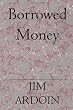 Borrowed Money