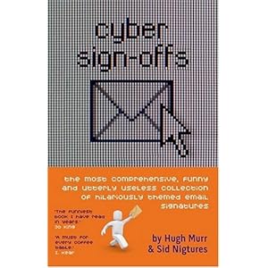 Funny Sign Offs on Cyber Sign Offs   The Most Comprehensive  Funny And Utterly Useless